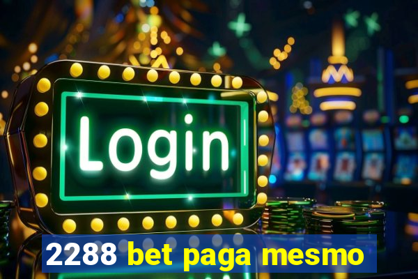 2288 bet paga mesmo